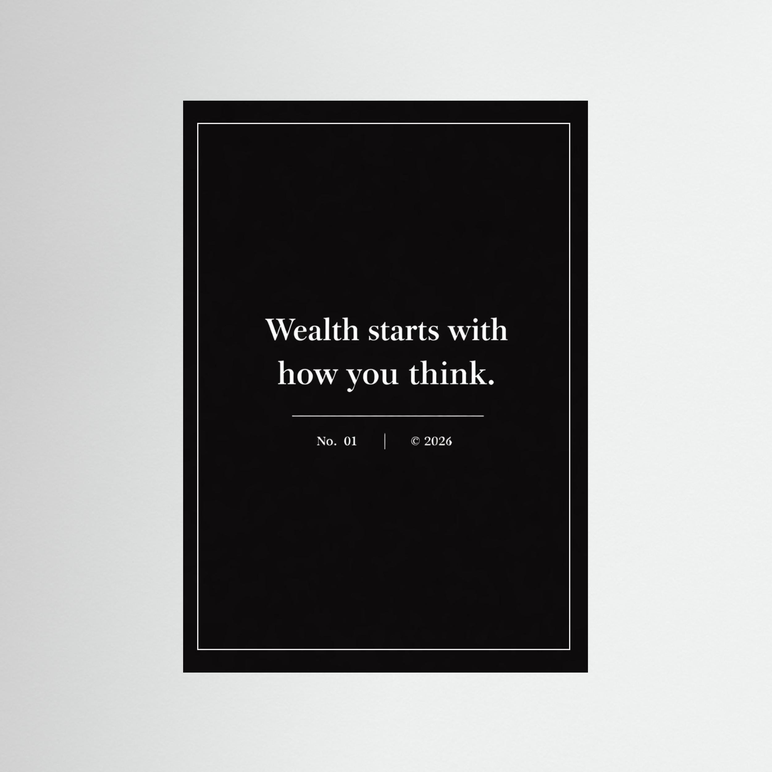 NOIR COLLECTION — No. 01 | Wealth Starts With How You Think