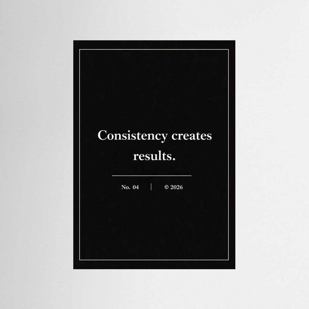 NOIR COLLECTION — No. 04 | Consistency creates results