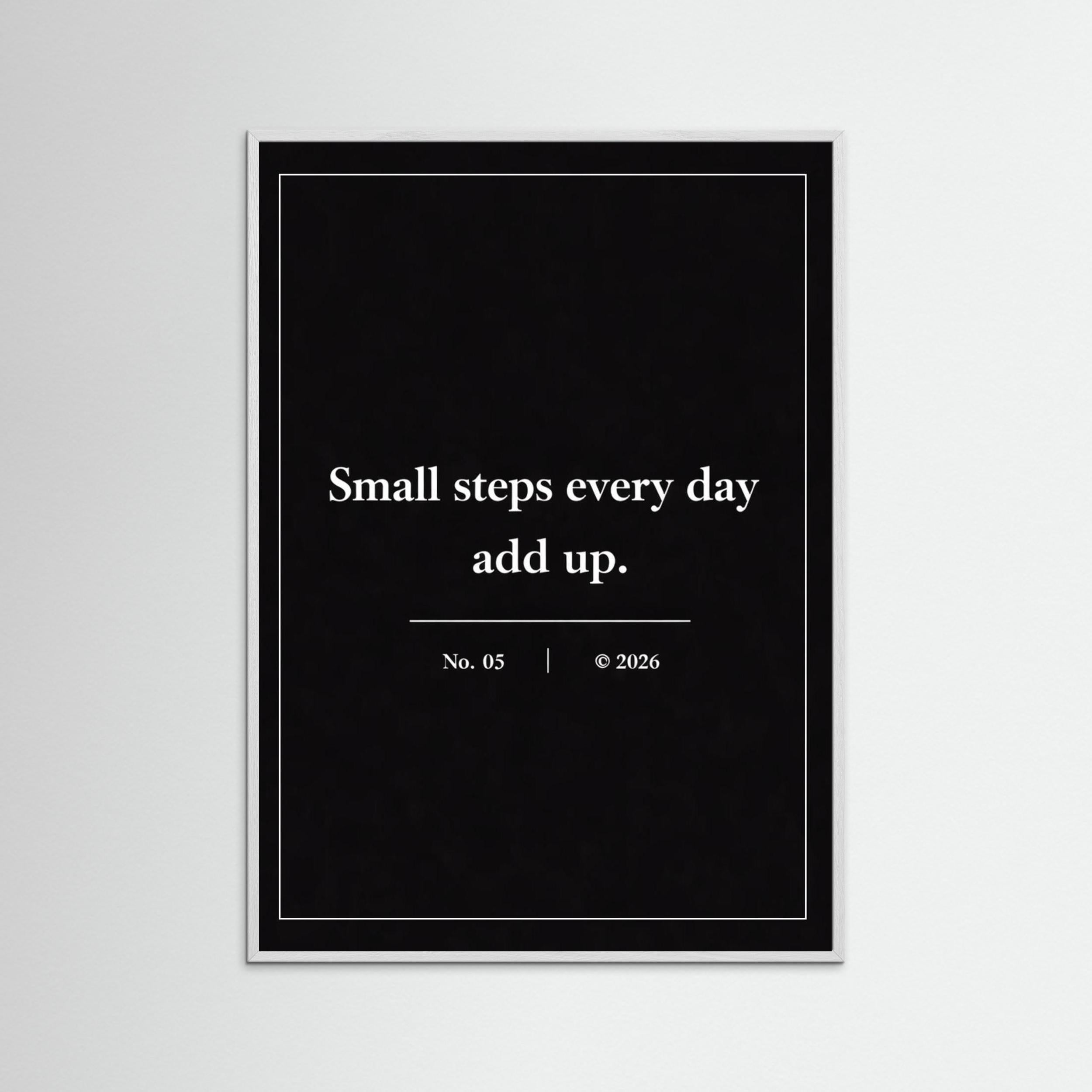 NOIR COLLECTION — No. 05 | Small Steps Every Day Add Up