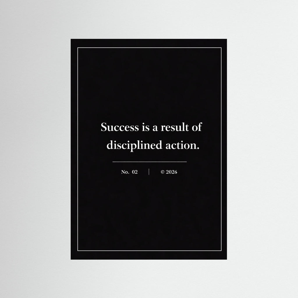 NOIR COLLECTION — No. 02 | Succes is a result of disciplined action