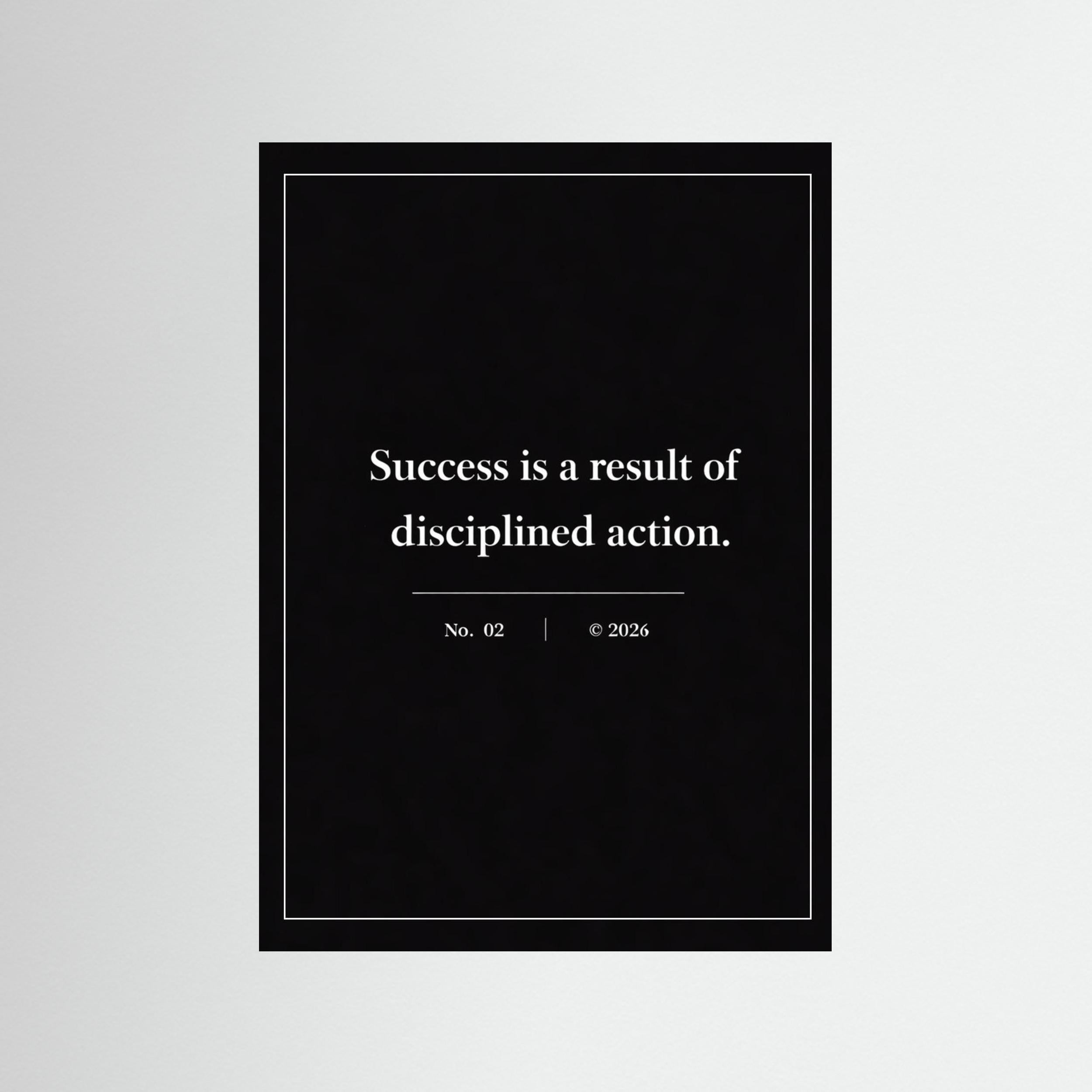 NOIR COLLECTION — No. 02 | Succes is a result of disciplined action