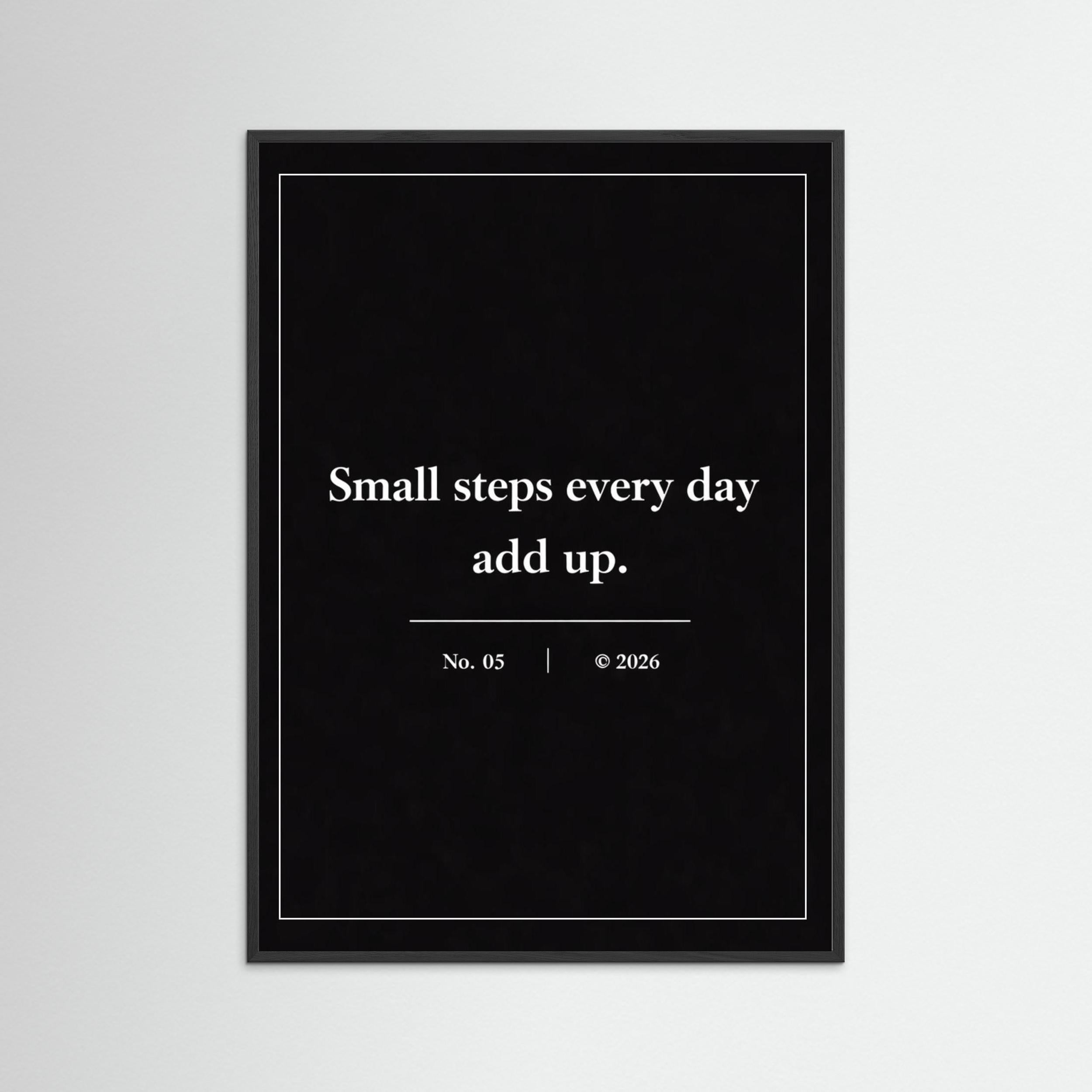 NOIR COLLECTION — No. 05 | Small Steps Every Day Add Up