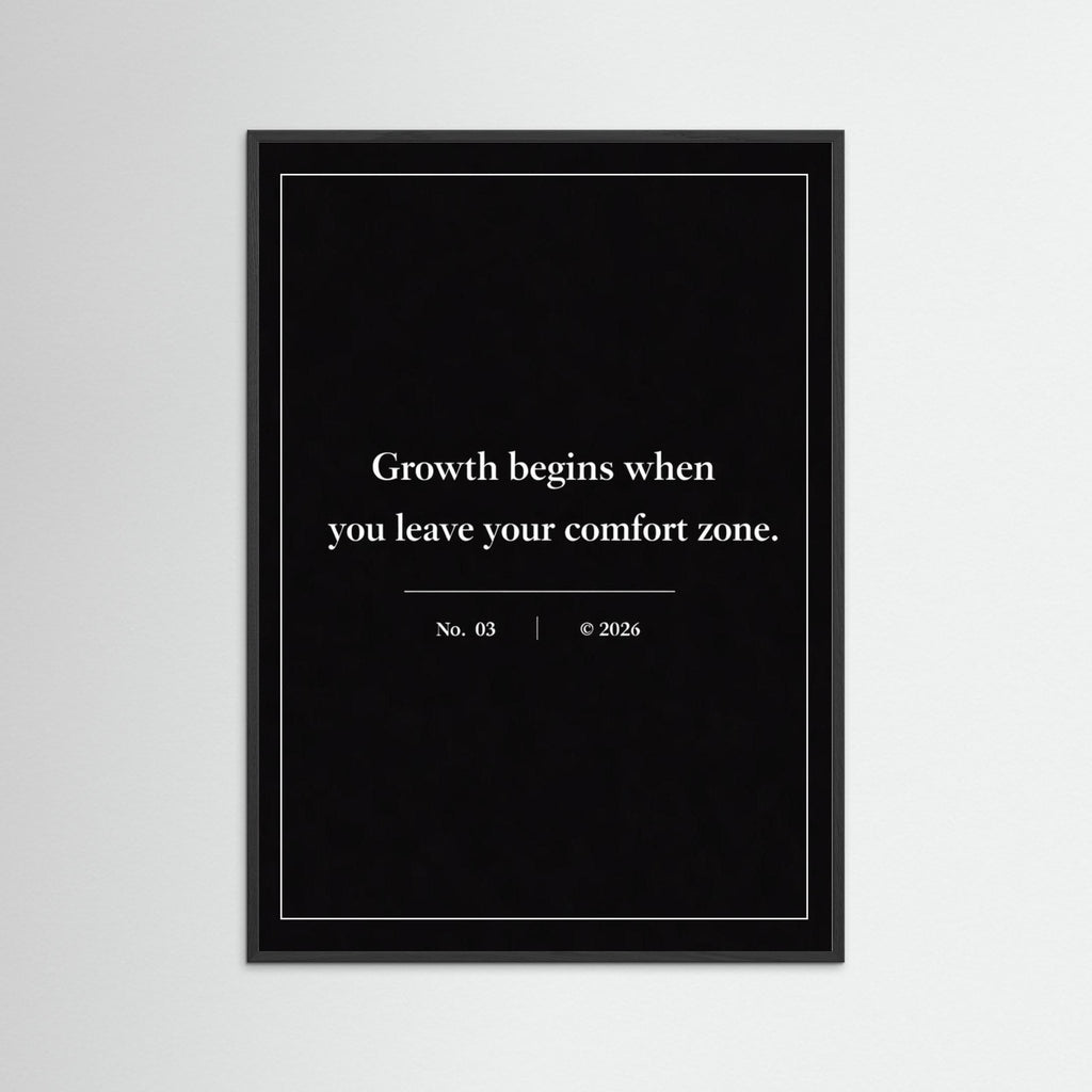 NOIR COLLECTION — No. 03 | Growth begins when you leave your comfort zone