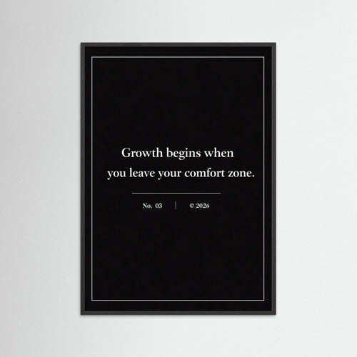 NOIR COLLECTION — No. 03 | Growth begins when you leave your comfort zone