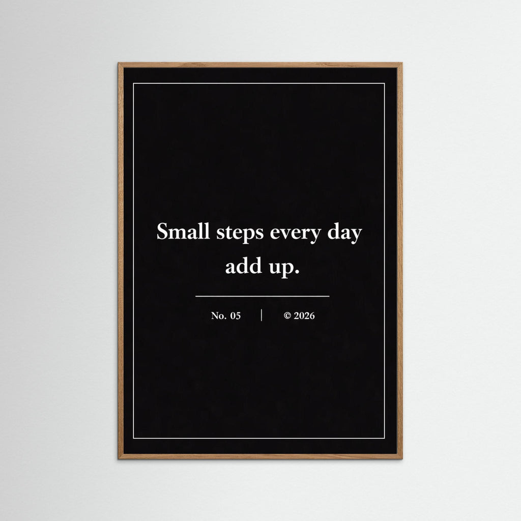 NOIR COLLECTION — No. 05 | Small Steps Every Day Add Up
