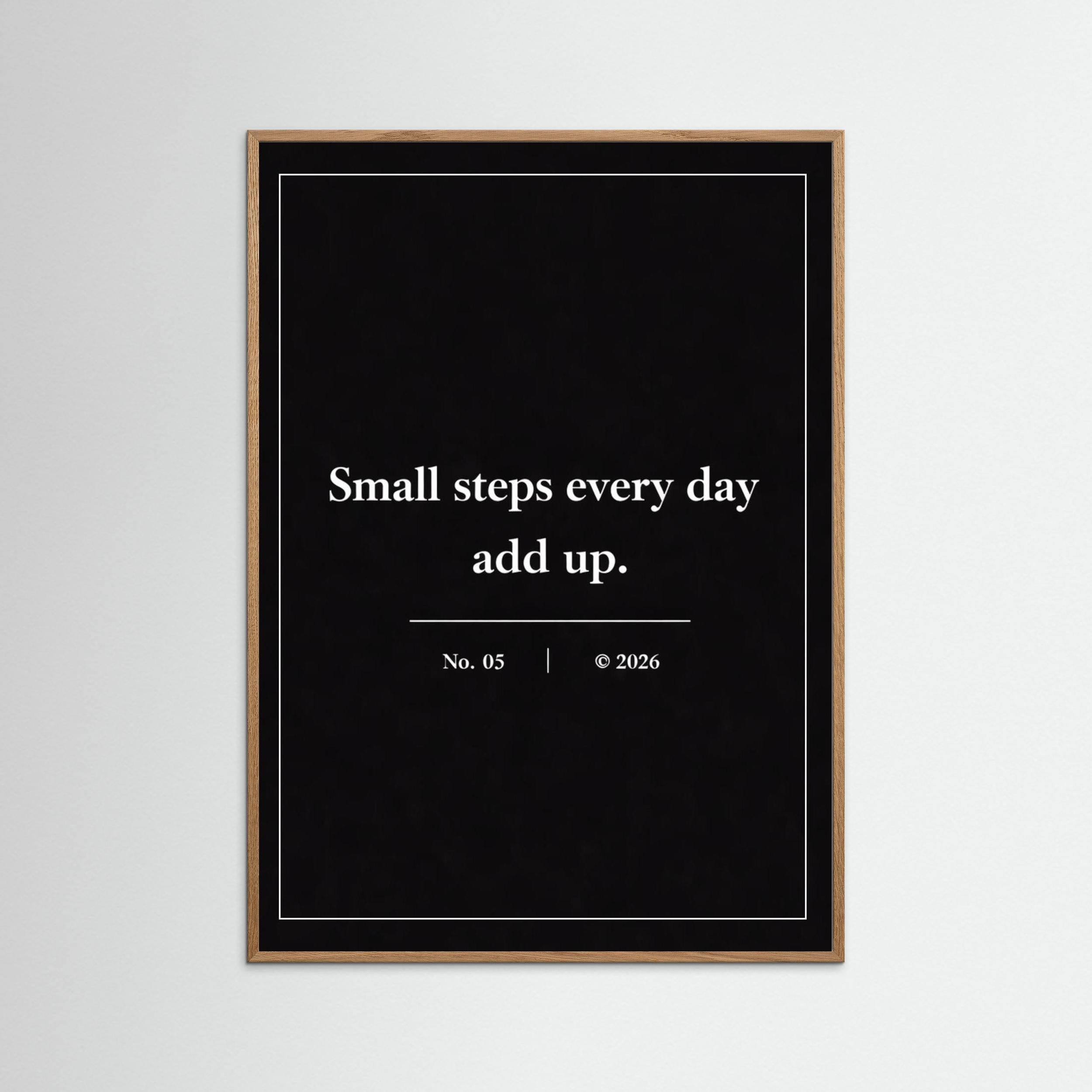 NOIR COLLECTION — No. 05 | Small Steps Every Day Add Up