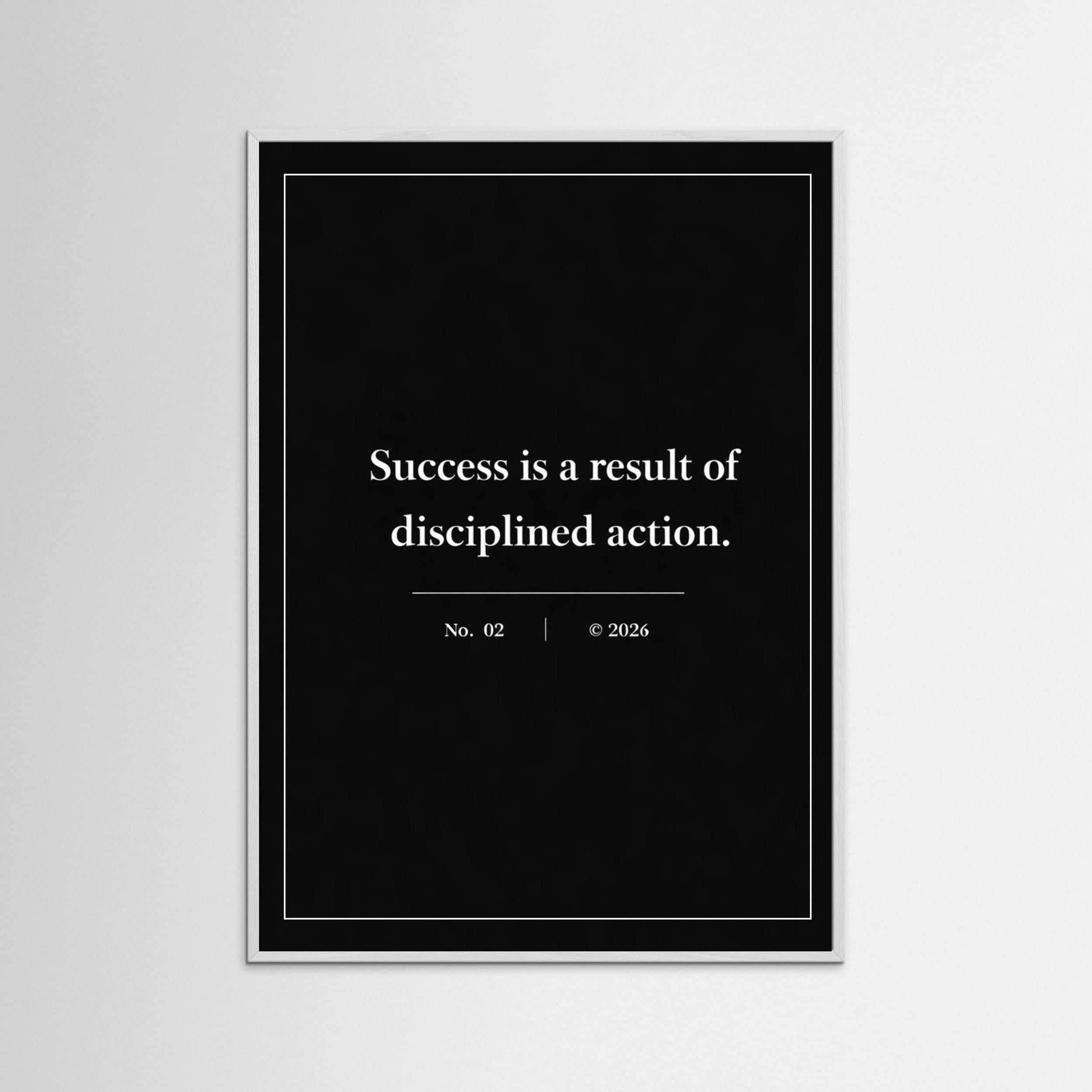 NOIR COLLECTION — No. 02 | Succes is a result of disciplined action