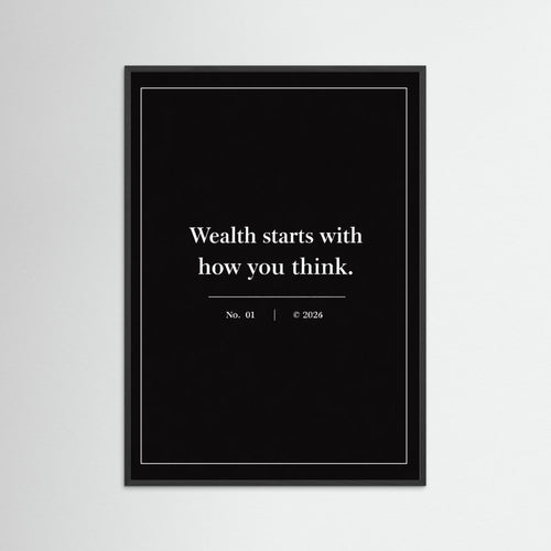NOIR COLLECTION — No. 01 | Wealth Starts With How You Think