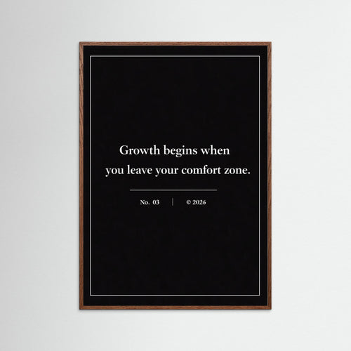 NOIR COLLECTION — No. 03 | Growth begins when you leave your comfort zone