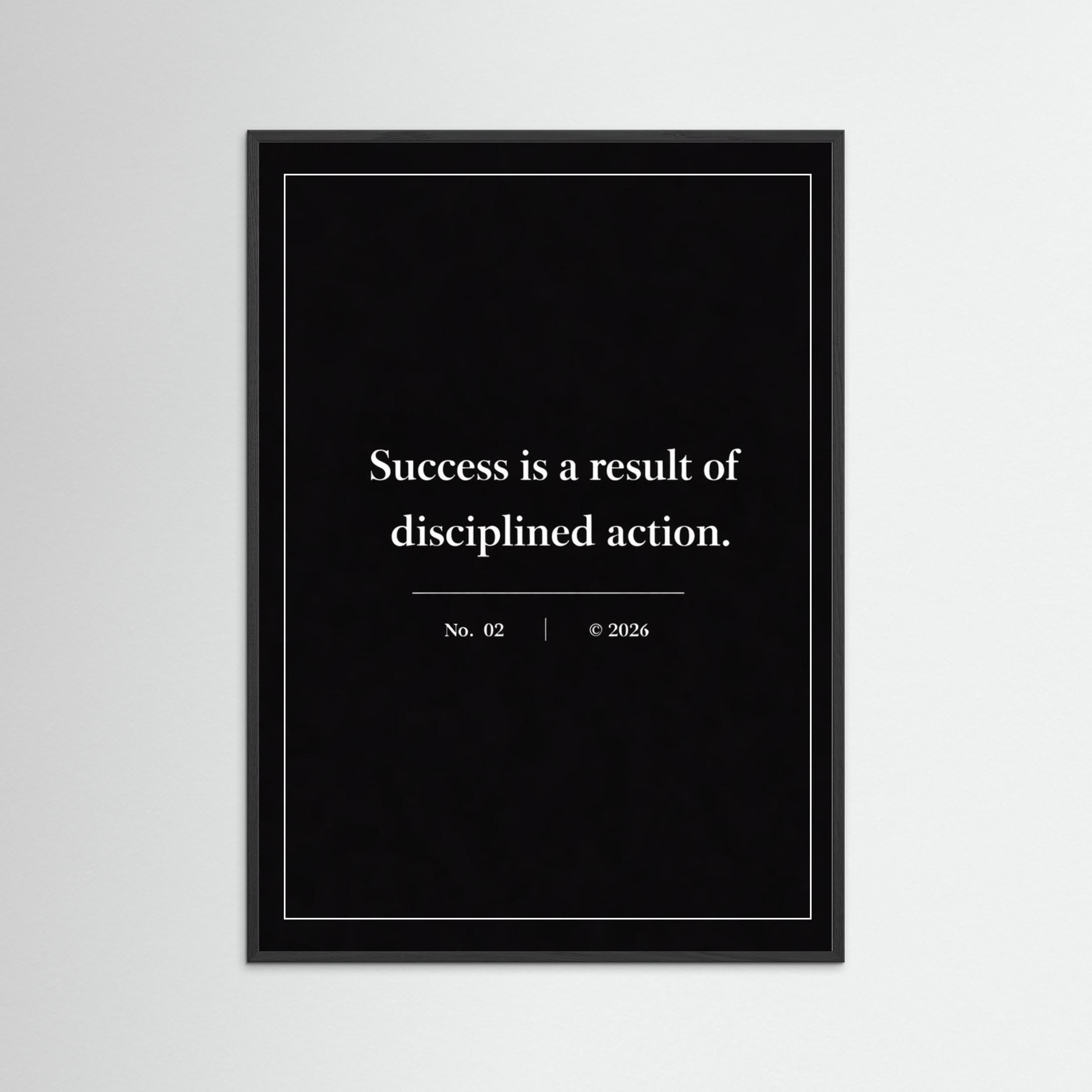NOIR COLLECTION — No. 02 | Succes is a result of disciplined action