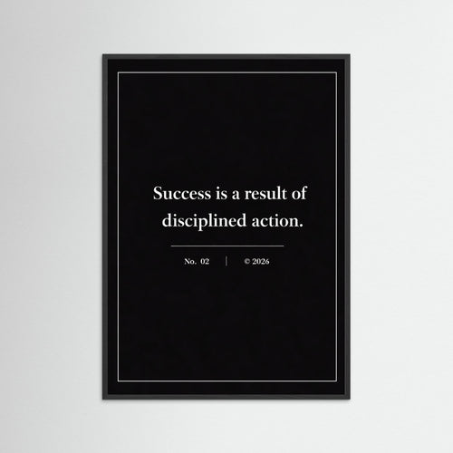 NOIR COLLECTION — No. 02 | Succes is a result of disciplined action
