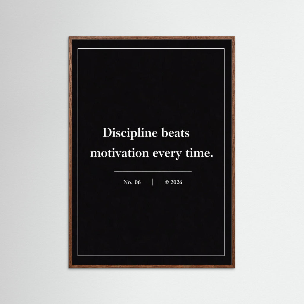NOIR COLLECTION — No. 06 | Discipline Beats Motivation Every Time