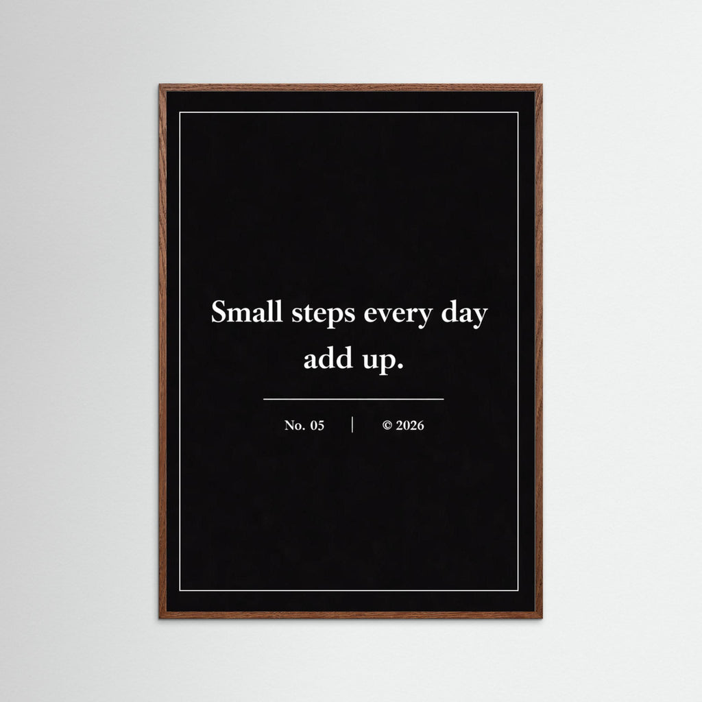 NOIR COLLECTION — No. 05 | Small Steps Every Day Add Up