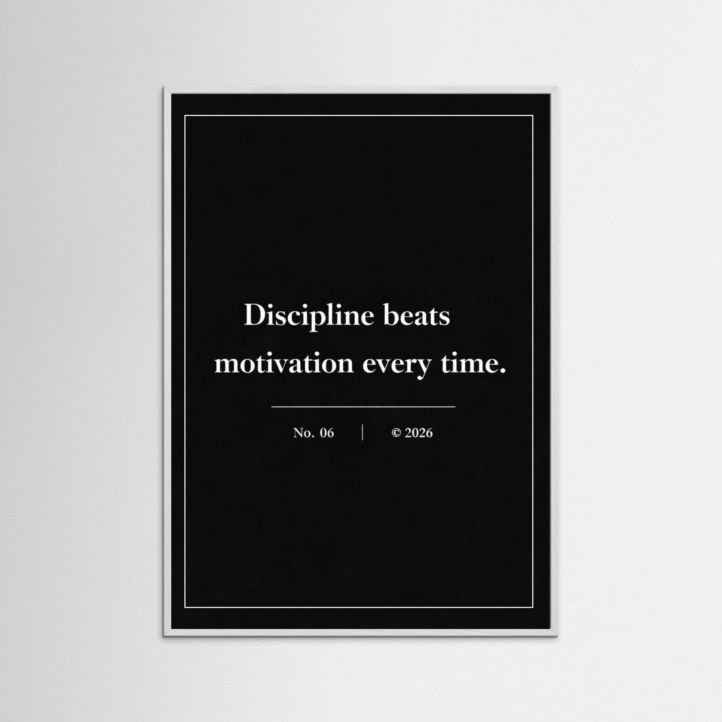 NOIR COLLECTION — No. 06 | Discipline Beats Motivation Every Time