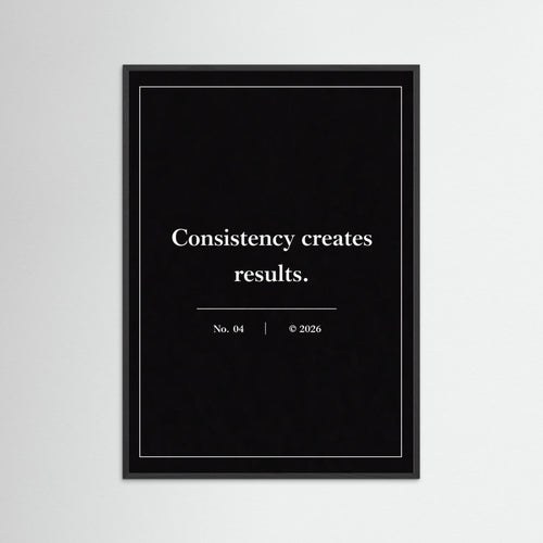 NOIR COLLECTION — No. 04 | Consistency creates results