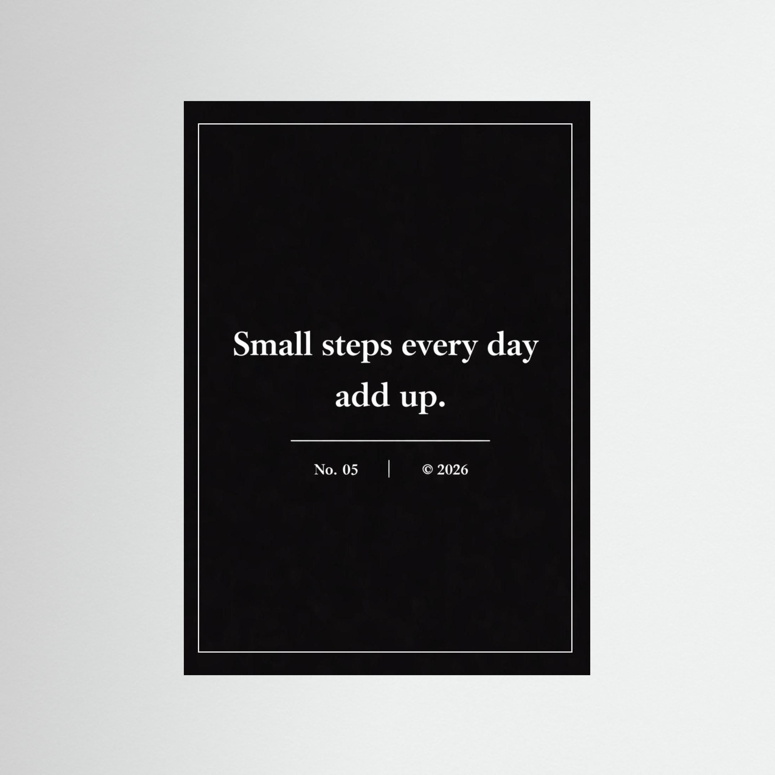 NOIR COLLECTION — No. 05 | Small Steps Every Day Add Up